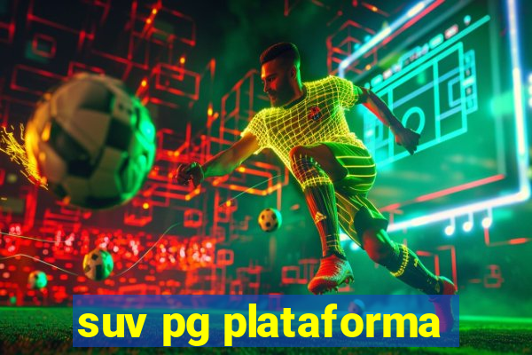 suv pg plataforma